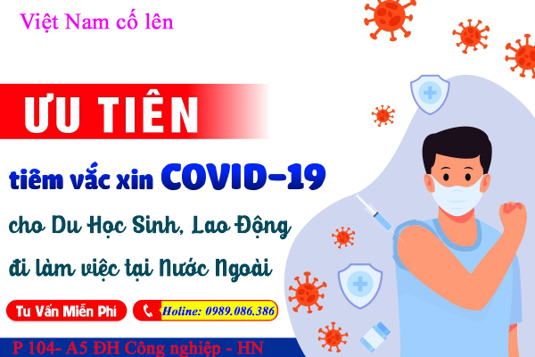 ƯU TIÊN tiêm vắc xin COVID-19 cho du học sinh, lao động đi làm việc tại Nước ngoài